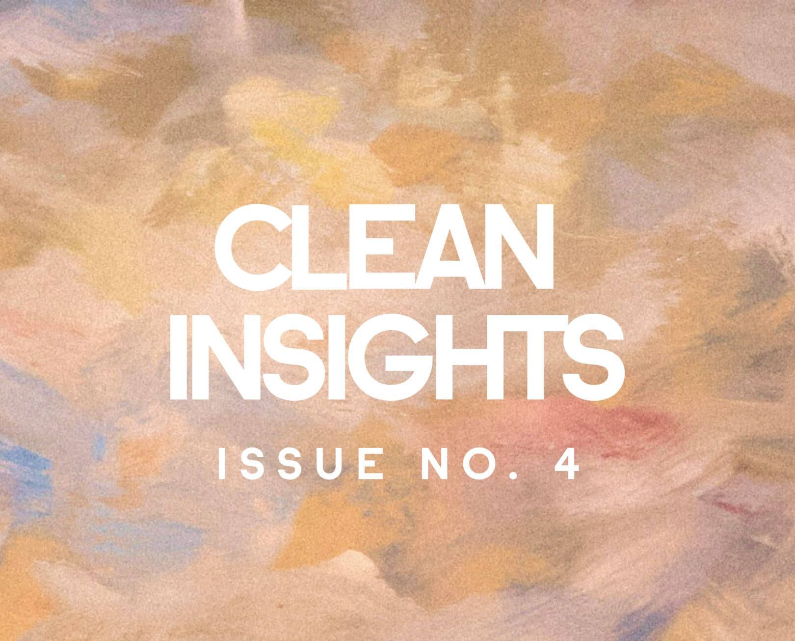 Clean Insights Issue 4